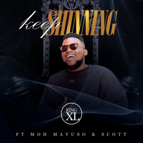 Keep Shining ft. Moh Mavuso & Scott | Boomplay Music