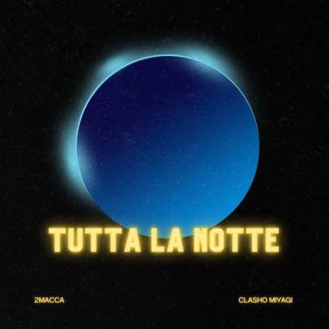 Tutta la notte ft. Clasho miyagi | Boomplay Music