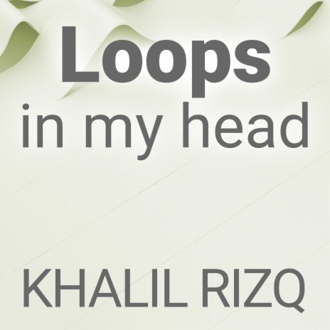 Loops in my head