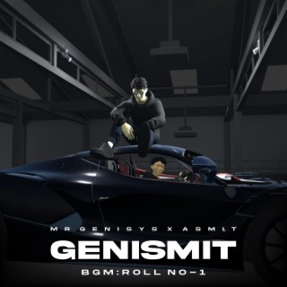 GENISMIT - BGM Roll no.1 (feat. Asmit Jha)