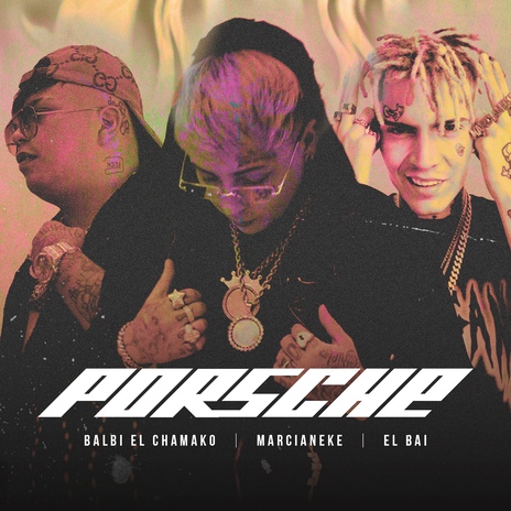 Porsche ft. EL Bai & marcianeke | Boomplay Music