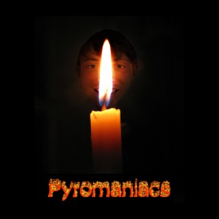 Pyromaniacs