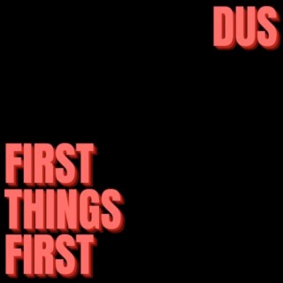 First Things First