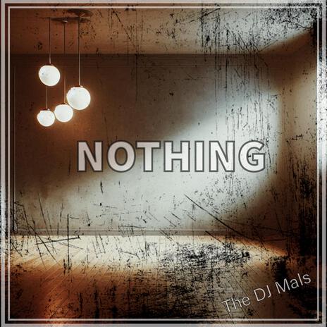NOTHING(THE DJ MALS) ft. DJ JIMMY MALS | Boomplay Music