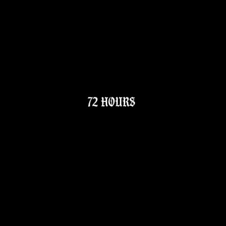 72 Hours