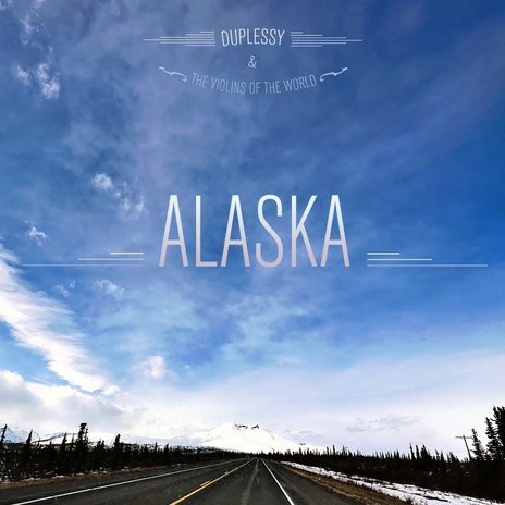 Alaska ft. The Violins of the World | Boomplay Music