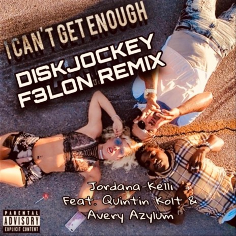 I Can't Get Enough Diskjockey F3lon Remix (Remix) ft. Quintin Kolt & Avery Azylum | Boomplay Music