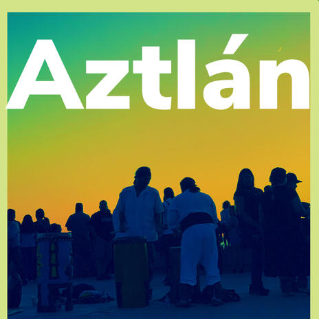 Aztlan | Boomplay Music