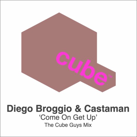 Come On Get Up (The Cube Guys Mix) ft. Castaman | Boomplay Music