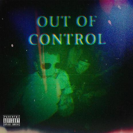 OUT OF CONTROL | Boomplay Music