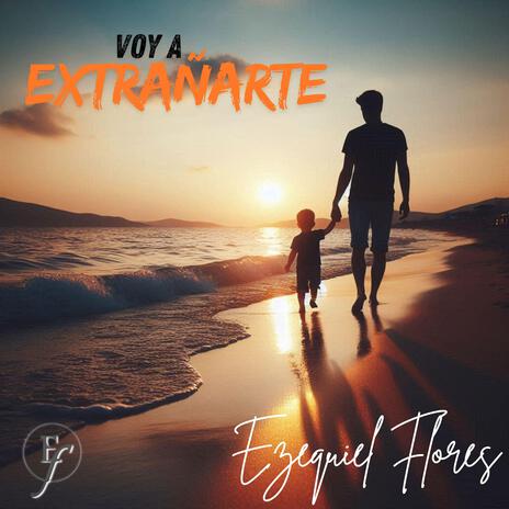 Voy a extrañarte | Boomplay Music