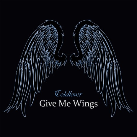 Give Me Wings | Boomplay Music