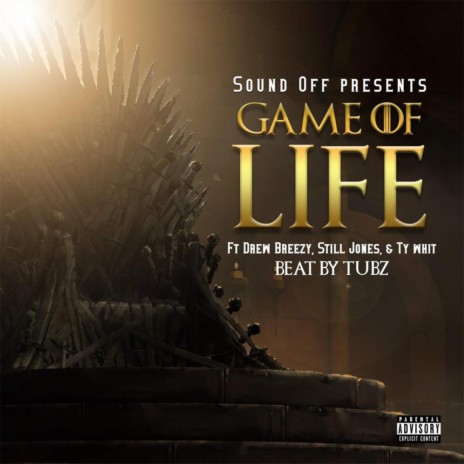 Game Of Life ft. Drew Breezy, Sound Off & Ty White