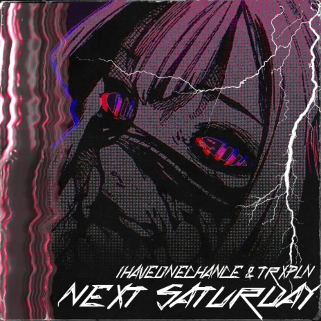 NEXT SATURDAY ft. TRXPLN | Boomplay Music