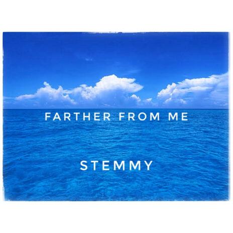 farther from me | Boomplay Music