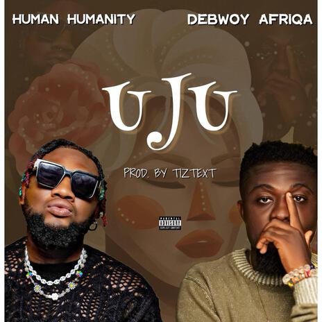 Uju ft. Debwoy Afriqa | Boomplay Music