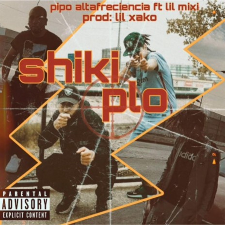 Shikiplop ft. Lil mixi