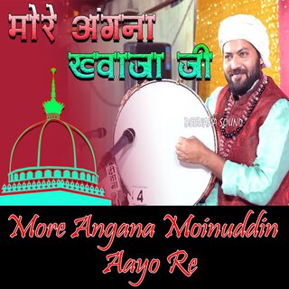 मोरे अंगना मोईनुद्दीन आयो री More Angna Moinuddin Aayo Ri