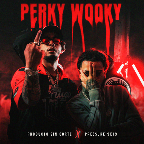 Perky Wooky ft. Pressure 9x19 | Boomplay Music