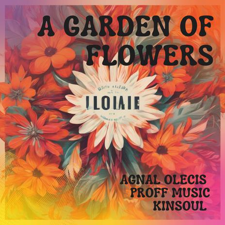 A Garden of Flowers (with. Proff Music & Kin Soul)
