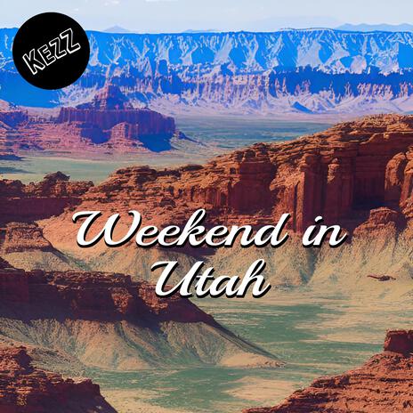 Weekend in Utah | Boomplay Music