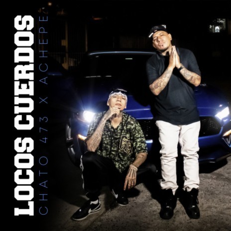 Locos Cuerdos ft. Achepe | Boomplay Music