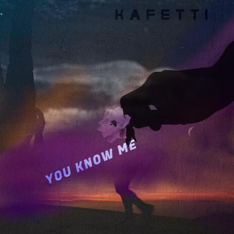 You Know Me | Boomplay Music