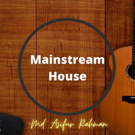 Mainstream House | Boomplay Music
