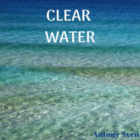Clear Water | Boomplay Music