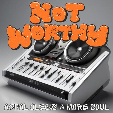Not Worthy (with. MoreSoul) | Boomplay Music