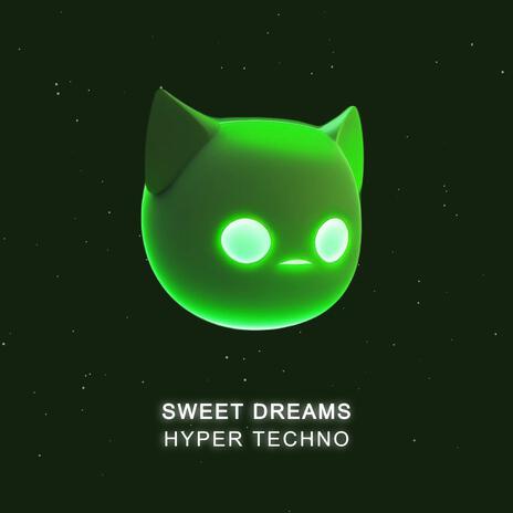 SWEET DREAMS - HYPERTECHNO (SPED UP) ft. Aiden Music & Mr Demon | Boomplay Music