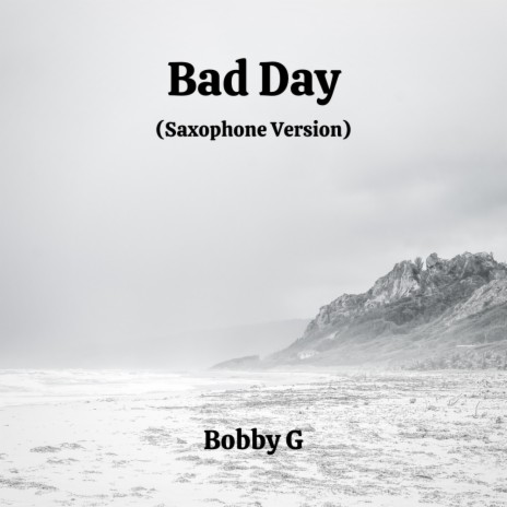 Bad Day (Saxophone Version) | Boomplay Music