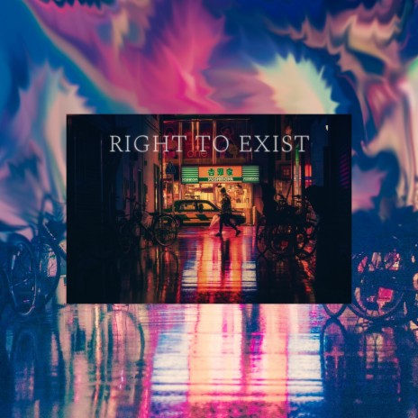Right to exist | Boomplay Music