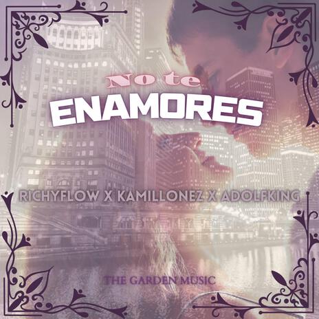 No te Enamores ft. Adolfking & Kamillonez | Boomplay Music