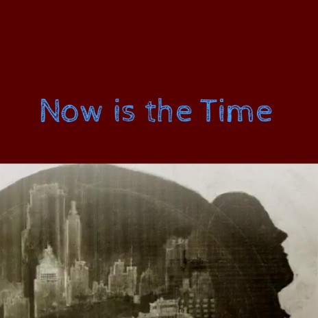 Now is the Time