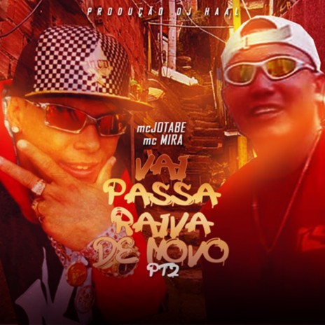 Vai Passa Raiva 2 ft. MC Jotabe & Mc Mira