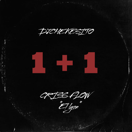 1+1 ft. Criss Flow "El lyon" | Boomplay Music