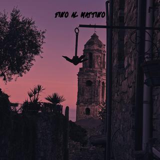 Fino al mattino