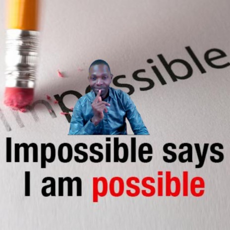 I Am Possible | Boomplay Music