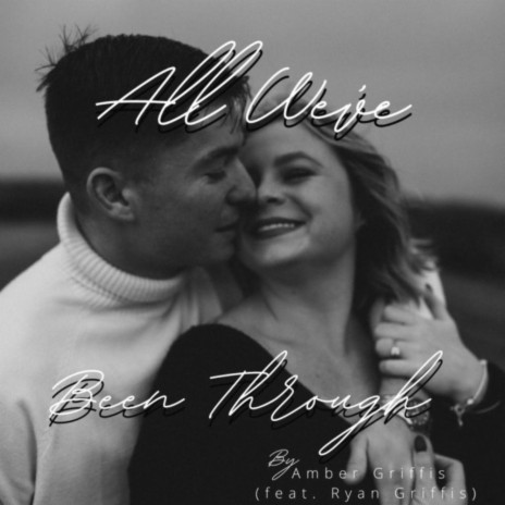 All We've Been Through ft. Ryan Griffis | Boomplay Music