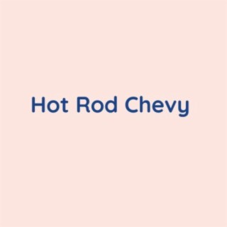 Hot Rod Chevy