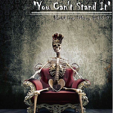 You Can't Stand It ft. T Money & D33ZY | Boomplay Music