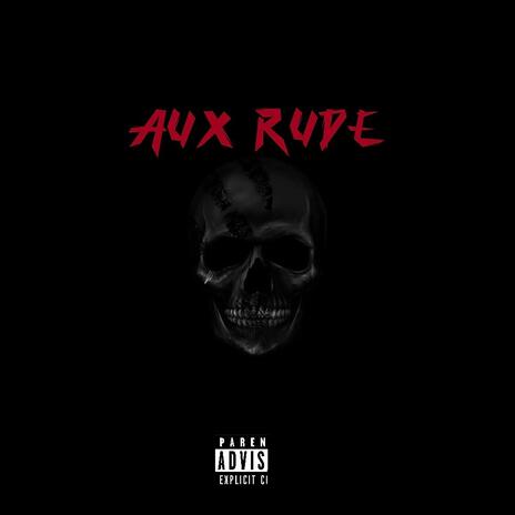 Aux Rude | Boomplay Music