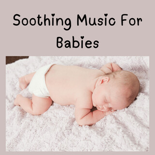 Soothing Music For Babies