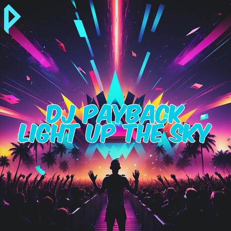 Light Up The Sky (Airbeat One Song) ft. Airbeat One | Boomplay Music