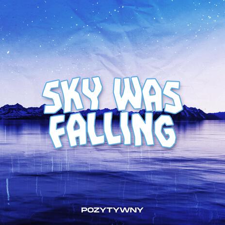 Sky Was Falling