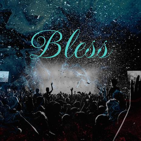 Bless | Boomplay Music