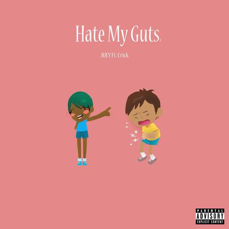 Hate My Guts | Boomplay Music