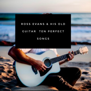 Ross Evans and His Old Guitar