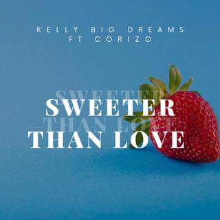 Sweeter Than Love ft. Corizo lyrics | Boomplay Music